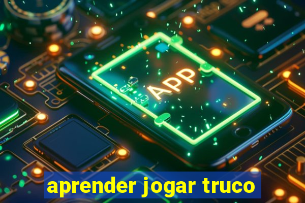 aprender jogar truco